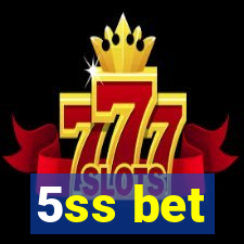 5ss bet